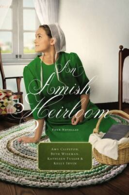 An Amish Heirloom: A Legacy of Love, the Cedar Chest, the Treasured Book, the...