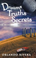 Orlando Rivera | Dreams Truths Secrets | Buch | Englisch (2017) | Gebunden