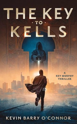 Kevin Barry O'Connor | A Key to Kells | Taschenbuch | Englisch (2022)