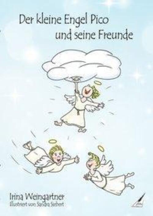 Der Kleine Engel Pico Und Seine Freunde | Irina Weingartner | Deutsch