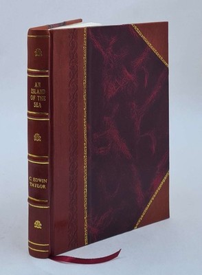 An Island Of The Sea: Descriptive Of The Past And Present Of St. [Leather Bound]