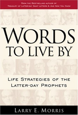 Words to Live by: Life Strategies of Latter-Day Prophets - Hardcover - VERY GOOD