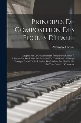 Principes De Composition Des Ecoles D'italie | Alexandre Choron | Englisch