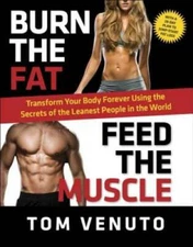 Burn the Fat, Feed the Muscle: Transform Your Body Forever Using the Secr - GOOD