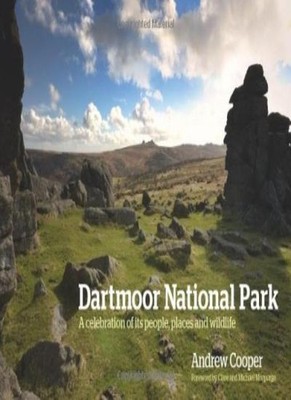 Dartmoor National Park: A Celebration of Its People, Places and 