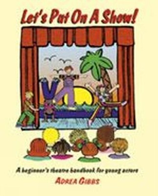 Adrea Gibbs Let's Put on a Show! (Paperback) (UK IMPORT)