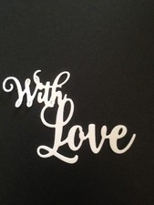 "With Love" word die cut embellishments Choose Color 6 pcs 1-1/2" x 2-1/2"