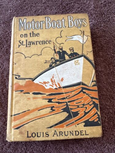 THE MOTOR BOAT BOYS ON THE ST. LAWRENCE - Louis Arundel  - HC 1912 - 第 1/10 張圖片