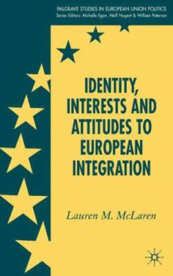 Identity, Interests and Attitudes to European Integration (Palgrave Studies in E