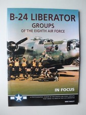 B-24 Liberator Groups of the 8th Air Force in Focus