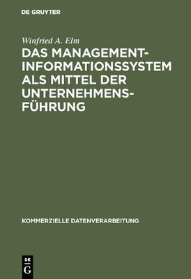 Das Management-Informationssystem als Mittel der Unternehmens... - 9783110038385