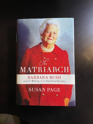 THE MATRIARCH: Barbara Bush & the Making of an American Dynasty Brand New 1st Ed