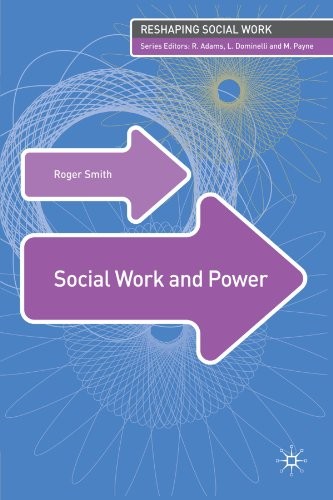 Social Work and Power (Reshaping Social Work),Roger Smith