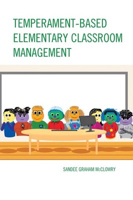 Temperament-Based Elementary Classroom Management by Sandee Graham McClowry (Eng