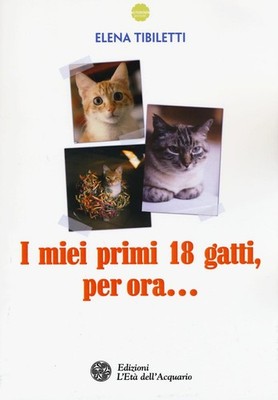 Elena Tibiletti I miei primi 18 gatti, per ora... (Paperback) (UK IMPORT)