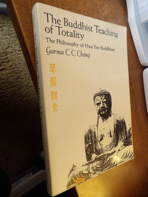 The Buddhist Teaching of Totality: The Philosophy of Hwa Yen Bud