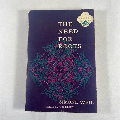 The Need for Roots by Simone Weil Intro by T S Eliot 1st Beacon Edition 1955 PB