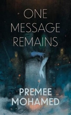 Premee Mohamed One Message Remains (Taschenbuch) (US IMPORT)