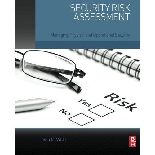 Security Risk Assessment Managing Physical and Operational Security White