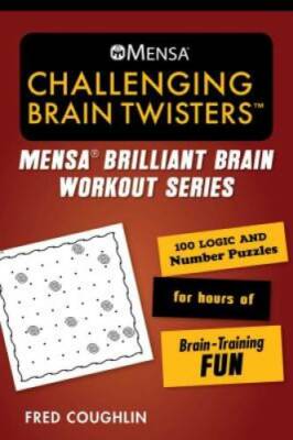 MensaÂ  Challenging Brain Twisters: 100 Logic and Number Puzzles for Hour - GOOD