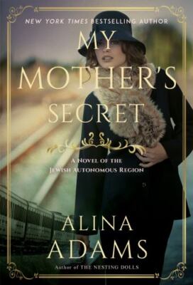 My Mother's Secret: A Novel of the Jewish Autonomous Region, Adams, Alina, Very 