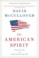 The American Spirit : Who We Are and What We Stand For David McCu