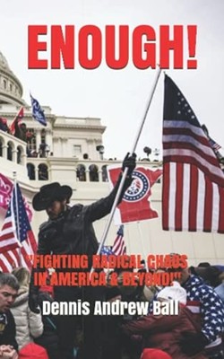 Enough!: Fighting Radical Chaos in America & Beyond! -  NEW Dennis Andrew B 2021