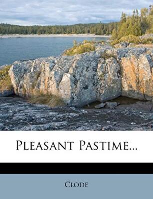 Clode - Pleasant Pastime... - New paperback or softback - X555z