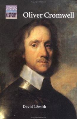 Oliver Cromwell: Politics and Religion in the English Revolution 1640 1658...