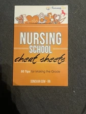 Nursing School Cheat Sheets : 50 Tips for Making the Grade by Donovan Gow 