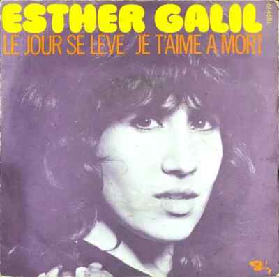 Esther Galil Le Jour Se Lève / Je Taime A Mort Vinyl Single 7inch Barclay