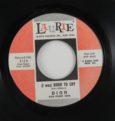 Dion   (I Was) Born To Cry / Lovers Who Wander ~ 1962 Laurie 3123 45 RPM Single