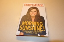 Morning Sunshine ! How to Radiate Confidence by Robin Meade Hardback signed