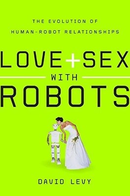 Love and Sex with Robots: The - ACCEPTABLE