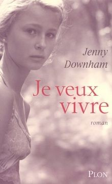 Je veux vivre von Downham, Jenny | Buch | Zustand akzeptabel