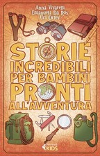 Anna Vivarelli Ilaria Martinelli Giulia Sagra Storie incredibili per ba (Poche)