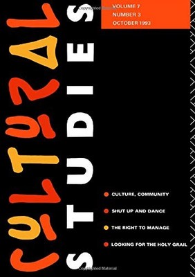 Cultural Studies: Volume 7, Issue 3 (Cultural Studies Journal) B