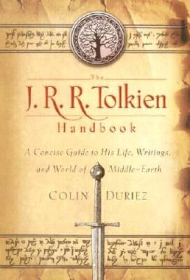 The J R R Tolkien Handbook: A Concise Guide to His Life, Writings - VERY GOOD