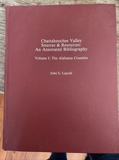 Chattahoochee Valley Sources & Resources-Vol. I: AL Counties John S. Lupold