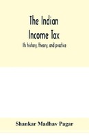 Shankar Madhav Pagar | The Indian Income Tax | Taschenbuch | Englisch (2020)