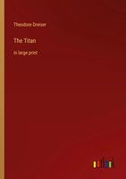 The Titan In Large Print Theodore Dreiser Taschenbuch Kartoniert / Broschiert