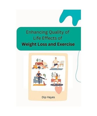 Enhancing Quality of Life Effects of Weight Loss and Exercise, Dip Hayes