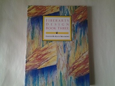 Fiberarts Design Book Three: Bk. 3 (Fibrearts Design)