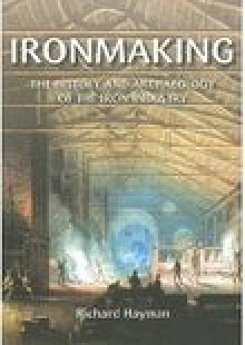 Ironmaking: The History and Archaeology of the British... - Hayman, Richard
