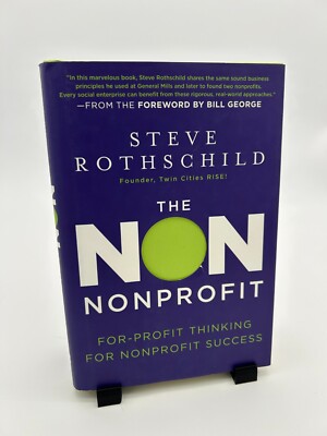 THE NON NONPROFIT. FOR -PROFIT THINKING FOR NONPROFIT SUCCESS.  STEVE ROTHSCHILD