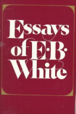 Essays of E.B. White by E.B. White