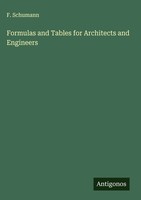 F. Schumann | Formulas And Tables For Architects And Engineers | Buch | Englisch