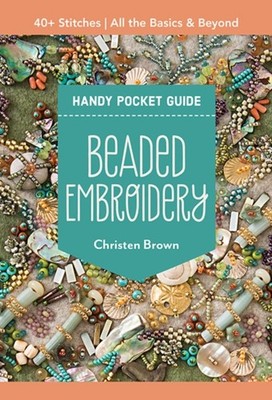 Beaded Embroidery Handy Pocket Guide by Christen Brown (Paperback Book)