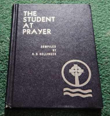 1960 The Student at Prayer H D Bollinger Prayers for All Situations Devotional