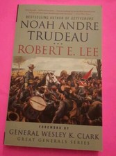Signed - Robert E. Lee: Lessons in Leadership by Noah Andre Trudeau